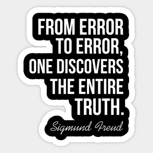 From error to error, one discovers the entire truth Sticker